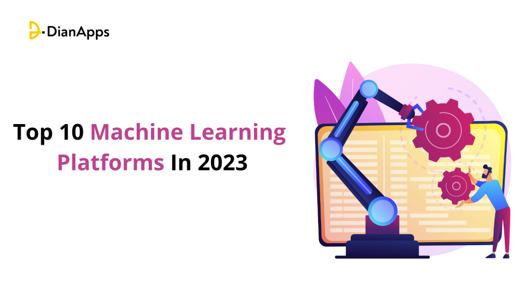 Top 10 Machine Learning Platforms In 2023