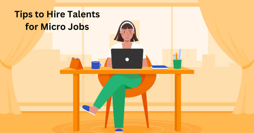 Tips to Hire Talents for Micro Jobs
