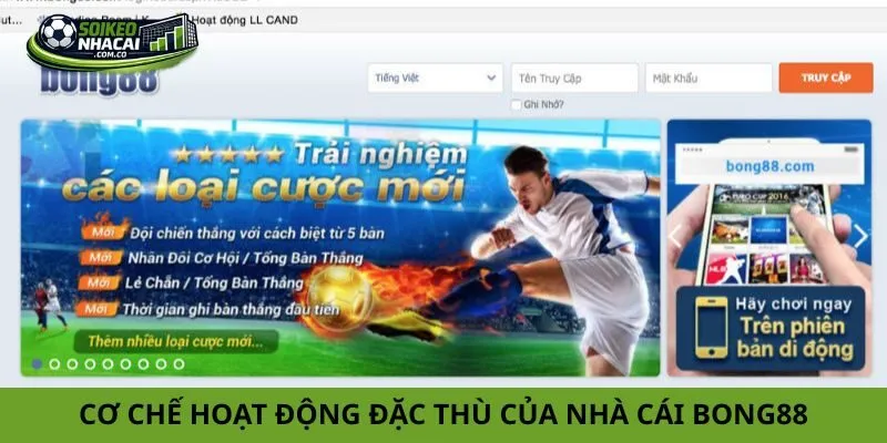 Cơ chế hoạt động đặc thù của nhà cái Bong88